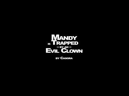 Casgra -Mandy trapped by evil clown