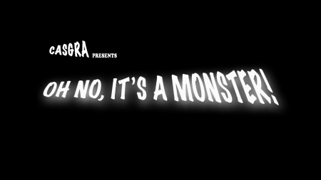 Casgra -Oh No It's A Monster 2